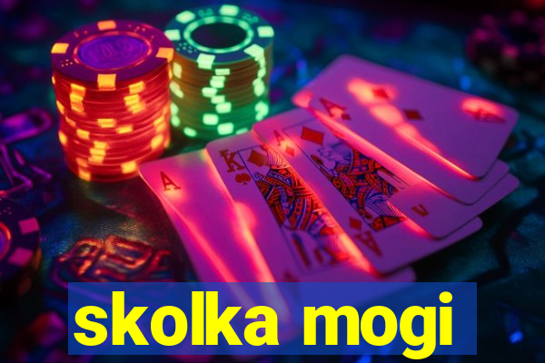 skolka mogi